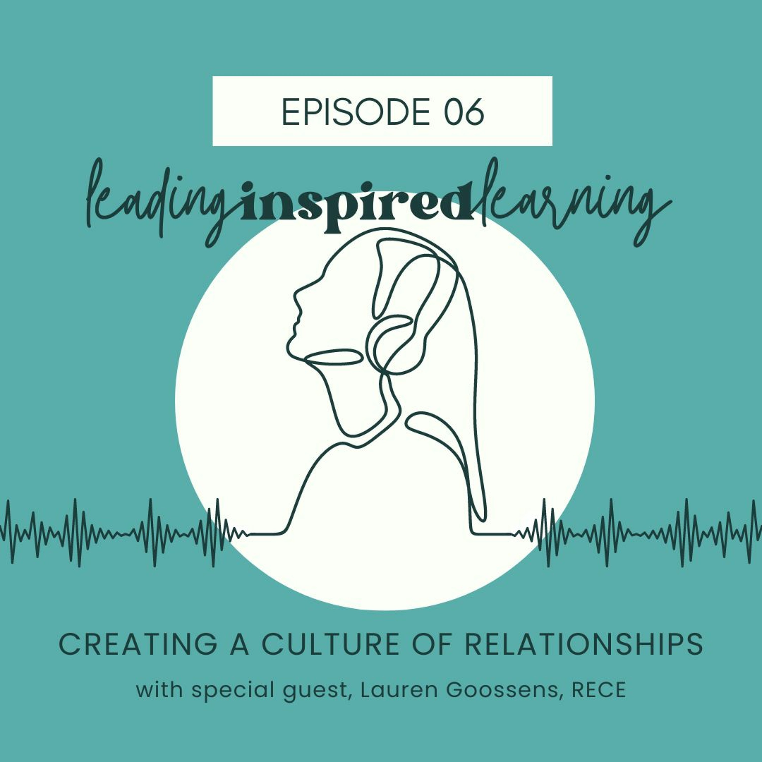 Ep: 06 - Creating a Culture of Relationships with Lauren Goossens episode artwork