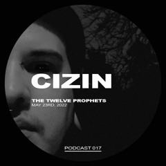 The Twelve Prophets Podcast 017 - Cizin