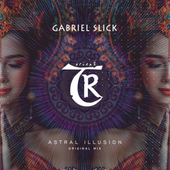 𝐏𝐑𝐄𝐌𝐈𝐄𝐑𝐄: Gabriel Slick - Astral Illusion [Tibetania Orient]