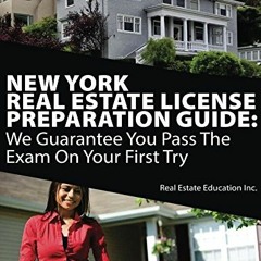 GET [PDF EBOOK EPUB KINDLE] New York Real Estate License Preparation Guide: We Guaran