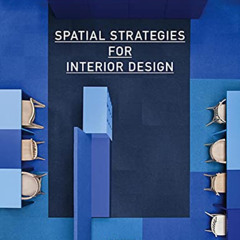 Get PDF 💝 Spatial Strategies for Interior Design by  Ian Higgins [EPUB KINDLE PDF EB
