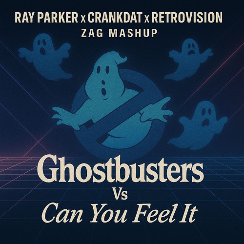 Ray Parker X Crankdat X Retrovision - Ghostbusters Vs Can You Feel It (Zag Mashup)