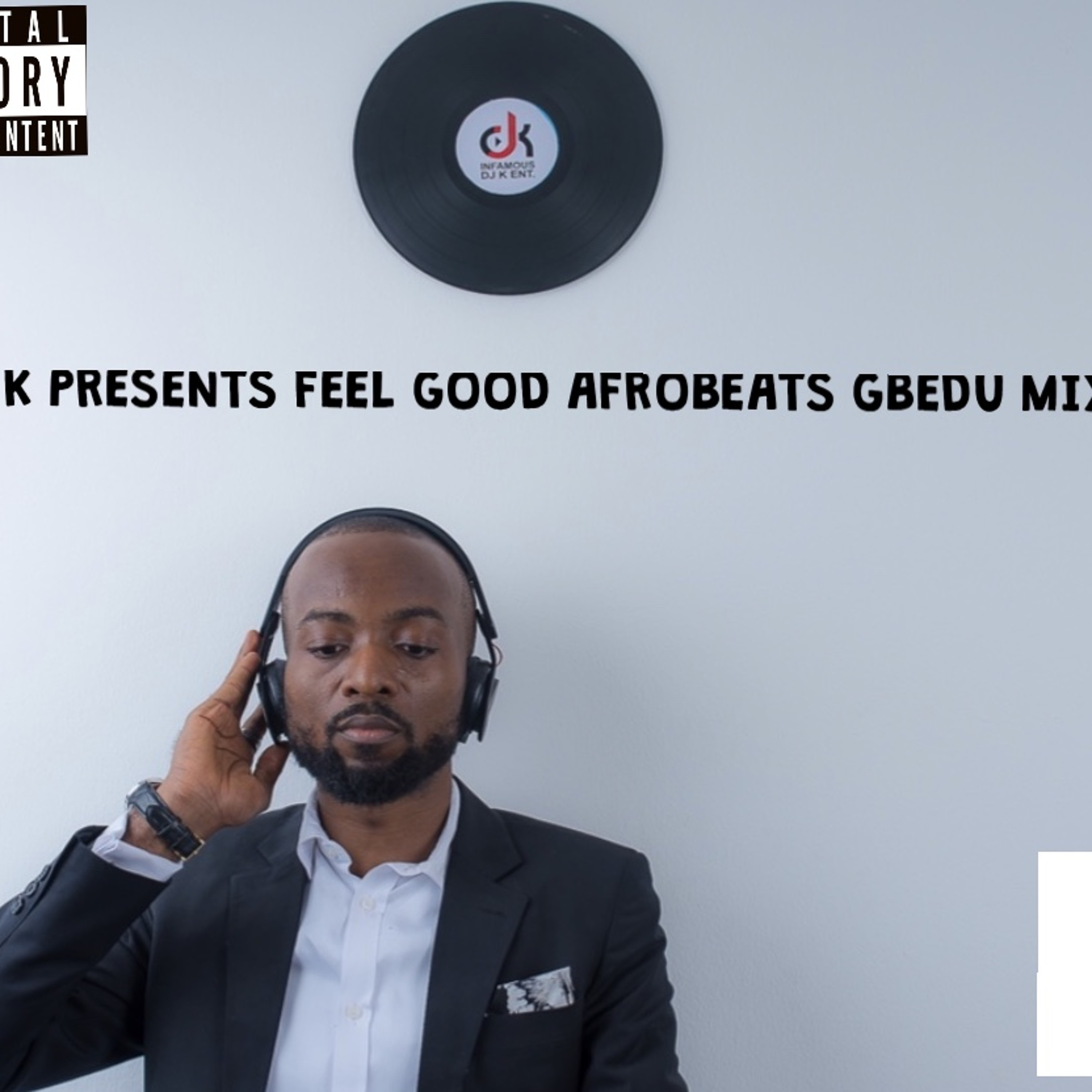 DJ K PRESENTS FEEL GOOD AFROBEATS GBEDU MIX