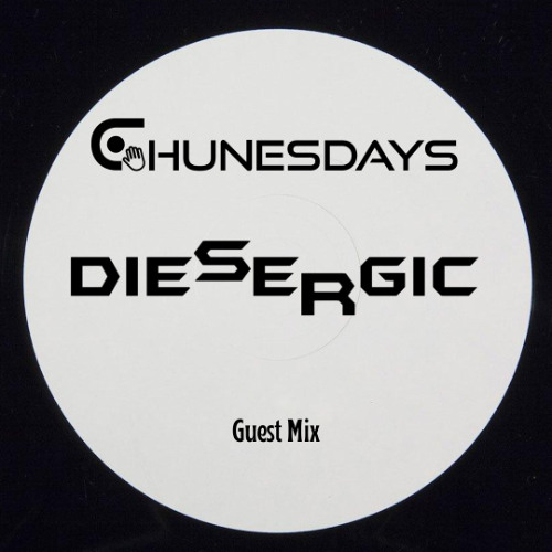 Diesergic - Chunesdays Guest Mix