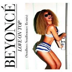 Love On Top (Soulboss Soulbounce Remix) - Beyoncé