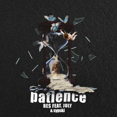 Patience (feat. Sypski & July)Prod. YoungTaylor