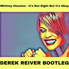 It’s Not Right But It’s Okay (DEREK REIVER Bootleg)filtered anti copyright
