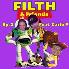 FILTH & Friends EP. 2 Feat CARLO P