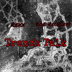 Trench Talk Freestyle (Feat. B.O.E Reckless)