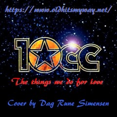 The things we do for love –  10CC - Cover by DRS