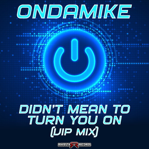 Didn't Mean To Turn U On