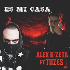 Alex K-Zeta ft. Tuzes - Es Mi Casa.wav