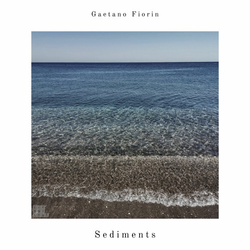 Gaetano Fiorin - First Sediment [Effortless]