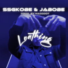SSGKobe - Loathing (Feat. JaBobe)(Prod. By Nadddot)