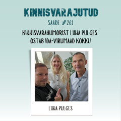 #261 | Kinnisvarahumorist Liina Pulges ostab Ida-Virumaad kokku
