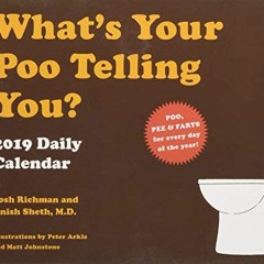 READ PDF EBOOK EPUB KINDLE What's Your Poo Telling You 2019 Daily Calendar by  Josh R