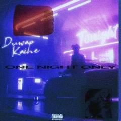 Tonight 4 1NightOnly (Duwap Kaine - Tonight x One Night Only - Sonder MASHUP)