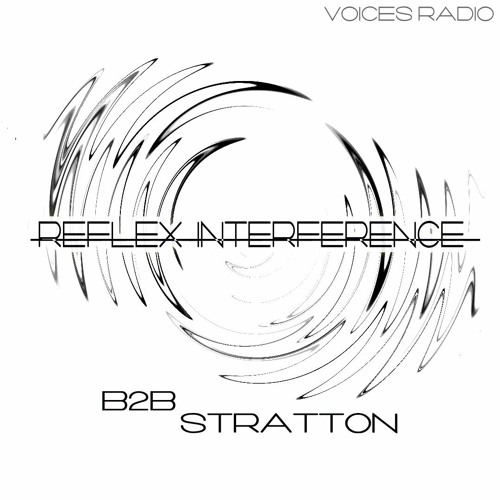 [[R̶E̶F̶L̶E̶X̶ ̶I̶N̶T̶E̶R̶F̶E̶R̶E̶N̶C̶E̶]] Stratton b2b Ossou Erratic [Voices Radio, Feb '22]