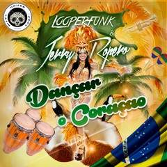 Looperfunk & Jerry Ropero -Dançar o Coraçao ( Tribal Mix )