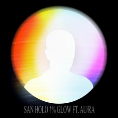 San Holo - GLOW (feat. Au/Ra)