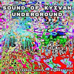 [SUMMER 2025] SOUND OF KYIVAN UNDERGROUND