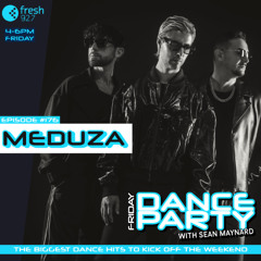 Friday Dance Party #176 with MEDUZA