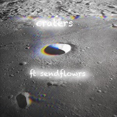 craters (feat. sendflowrs)
