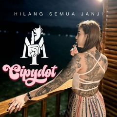 MY - HILANG SEMUA JANJI VVIP ( BRADY CLAY X CIPYDOT ) #PRIVATE