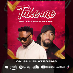 MIRO KIKOLA. FT SILK PRO -  TAKE ME