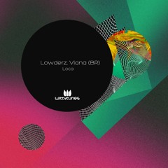 LOWDERZ, VIANA - LOCA [WITTY TUNES]