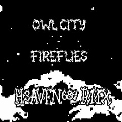Owl City - Fireflies (H3AVEN689 Remix)