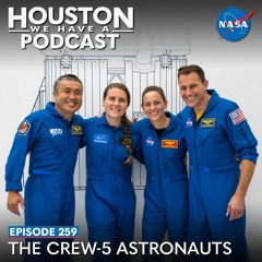Houston We Have a Podcast: The Crew-5 Astronauts