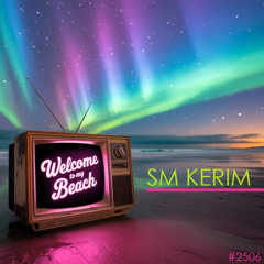 SM KERIM - Welcome To My Beach 2506