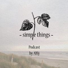 Simple Things Podcast by Alfij