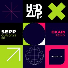 HDZDGT47 Sepp - Our Days EP + Okain remix