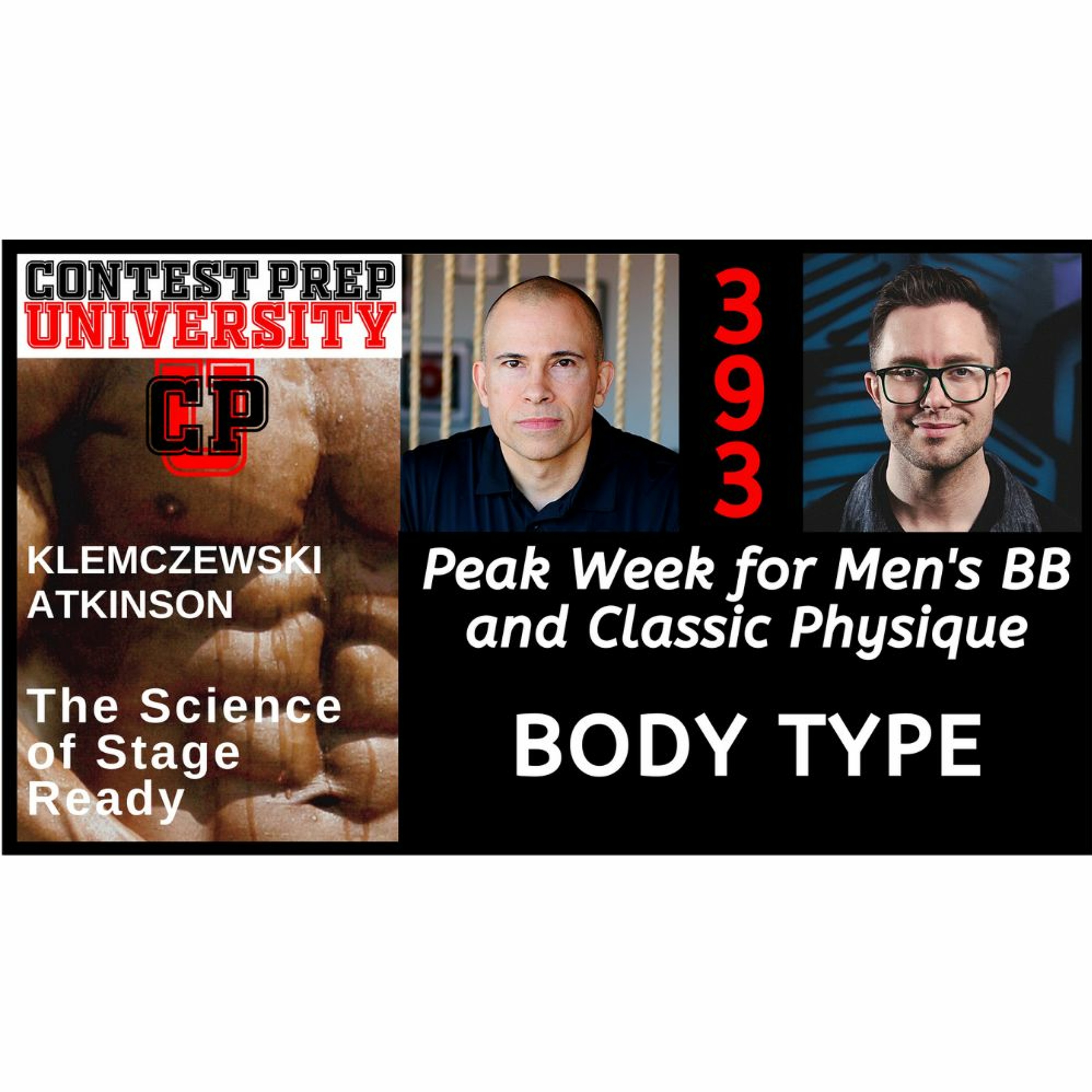 PEAK WEEK FOR MEN'S BB AND CLASSIC PHYSIQUE: BODY TYPES - CONTEST PREP UNIVERSITY #393 episode artwork