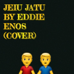 JEIU JATU - EDDIE ENOS (COVER)