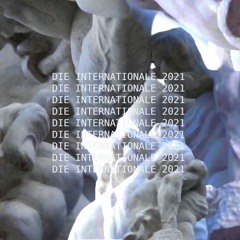 Die Internationale 2021__ multiple Artists