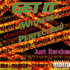 GET IT (Witness Perfection)