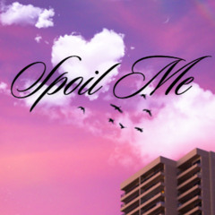 Spoil Me