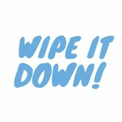 Wipe It Down [ Ze Kiks ]