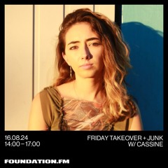 Foundation FM - Cassine - Friday Takeover for my Junk residency