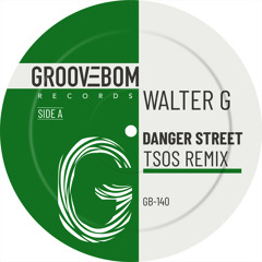 Walter G - Danger Street (TSOS Percussion Dub Remix)