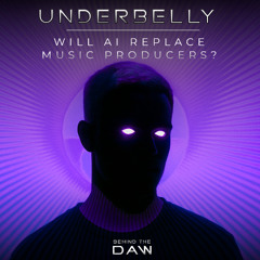 Will AI Replace Music Producers? I Underbelly Behind The DAW
