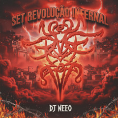SET REVOLUÇÃO INFERNAL - DJ NEEO