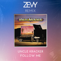 Uncle Kracker - Follow Me (ZEVY Remix)