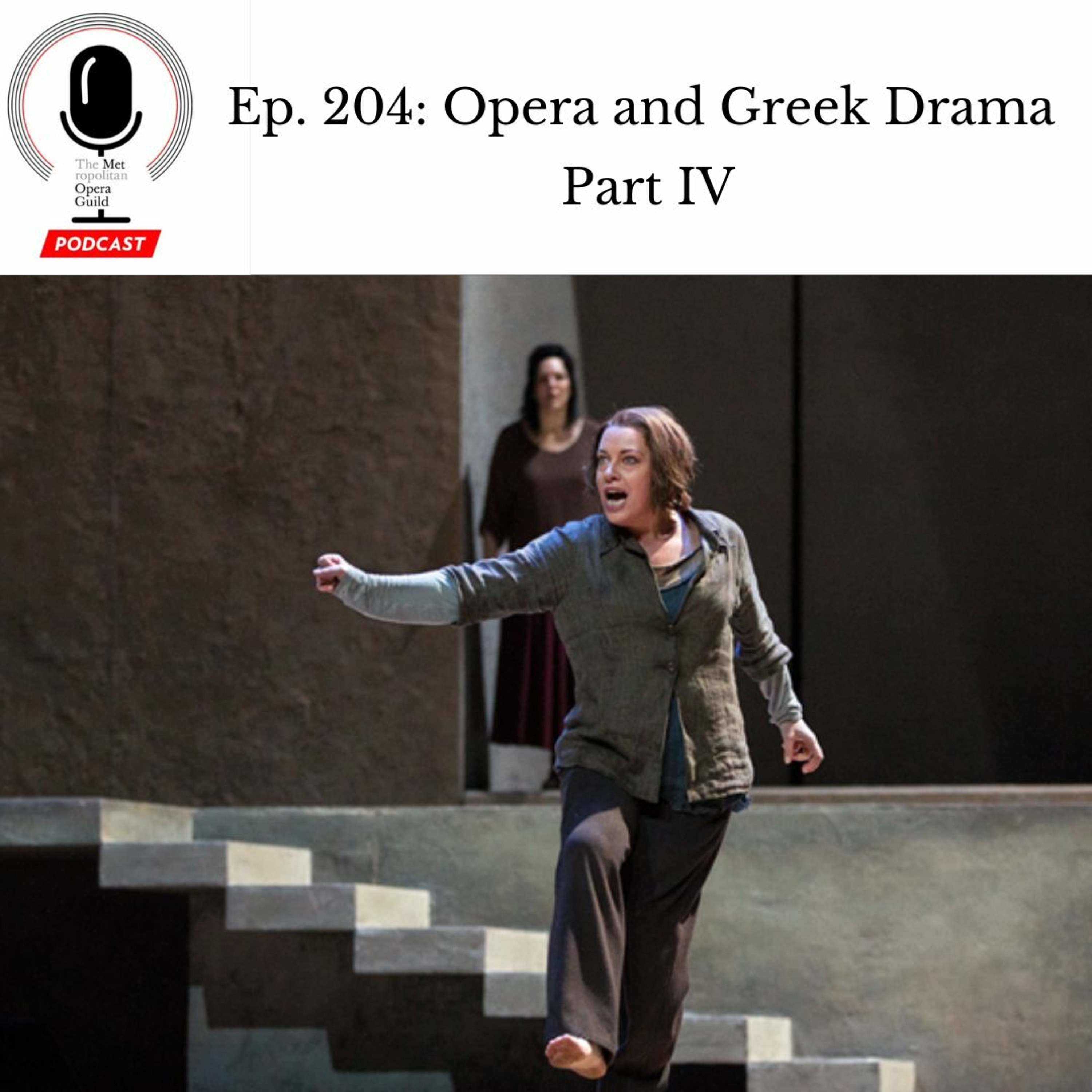 cover of episode Ep. 204: Opera and Greek Drama Part IV