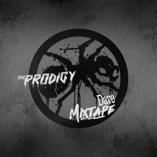 The Prodigy - Dave Mixtape