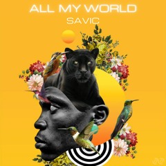 Savic - All My World (Extended).wav