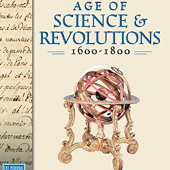 [Free] EBOOK 📒 An Age of Science and Revolutions, 1600-1800: The Medieval & Early Mo